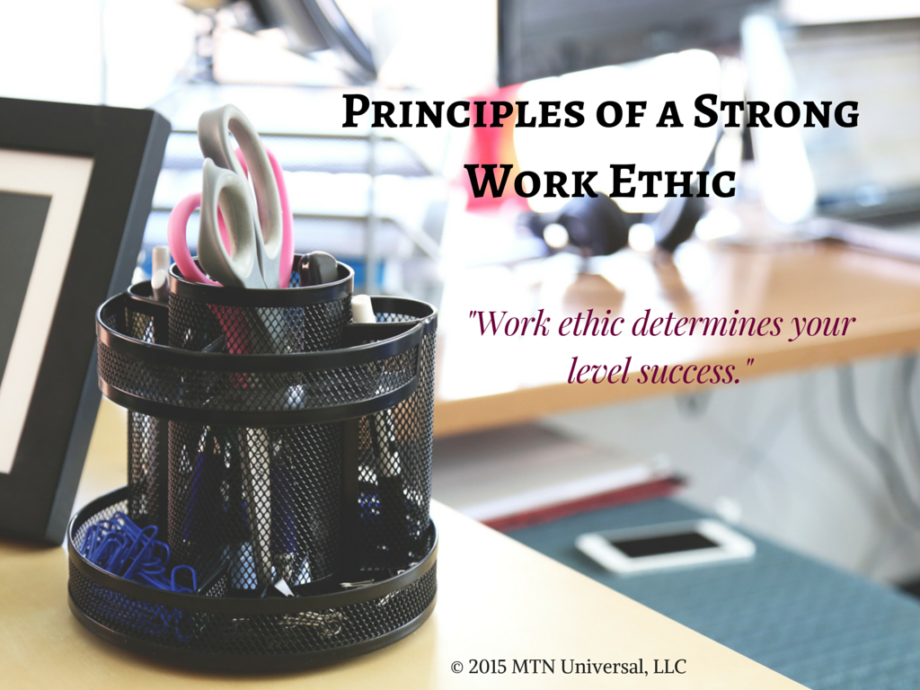 Principles of a Strong Work Ethic — MTN Universal
