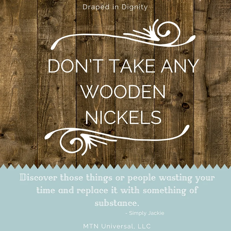 DONT-TAKE-ANY-WOODEN-NICKELS.jpg