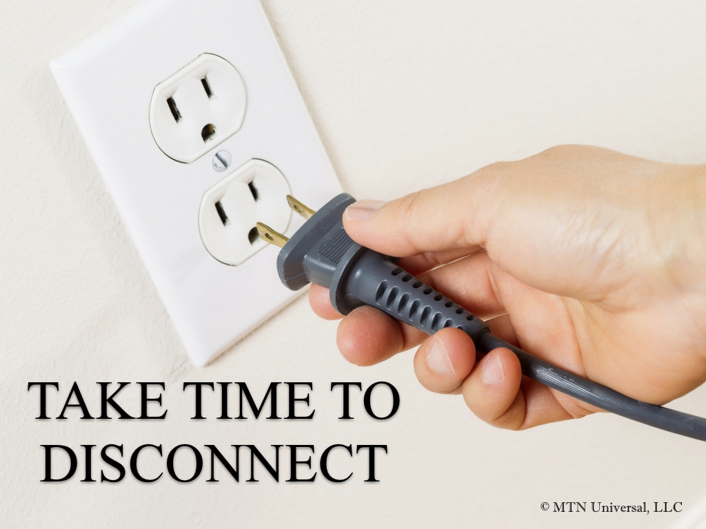 TAKE TIME TO DISCONNECT.001.jpeg