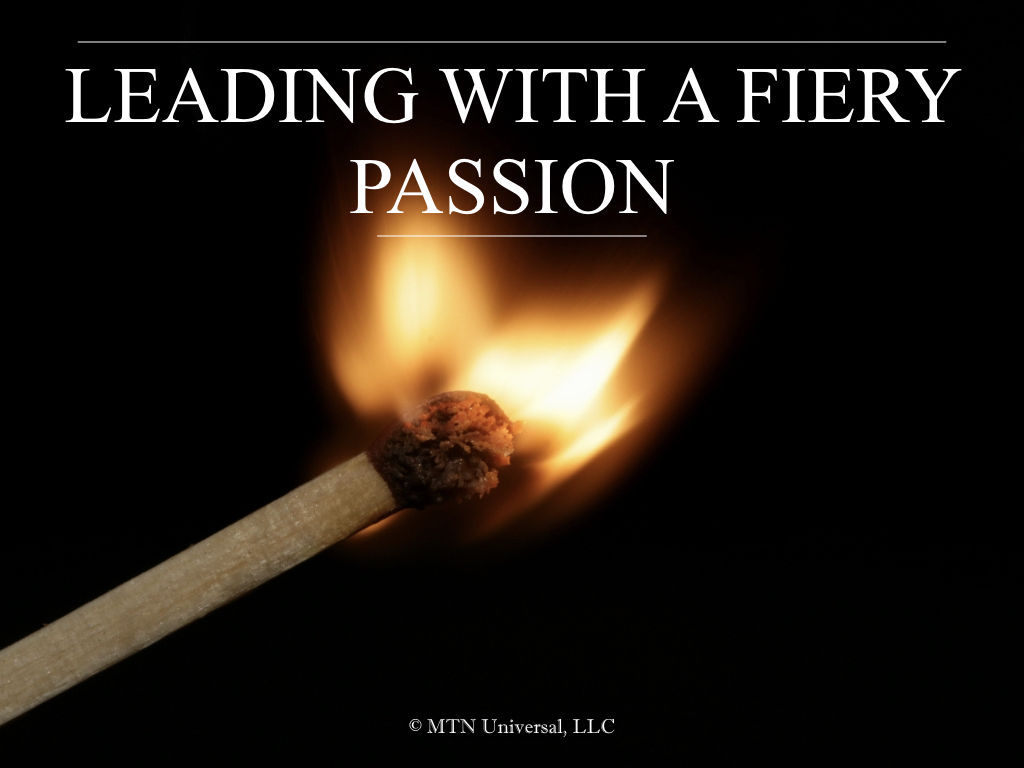 LEADING WITH A FIERY PASSION.001.jpeg