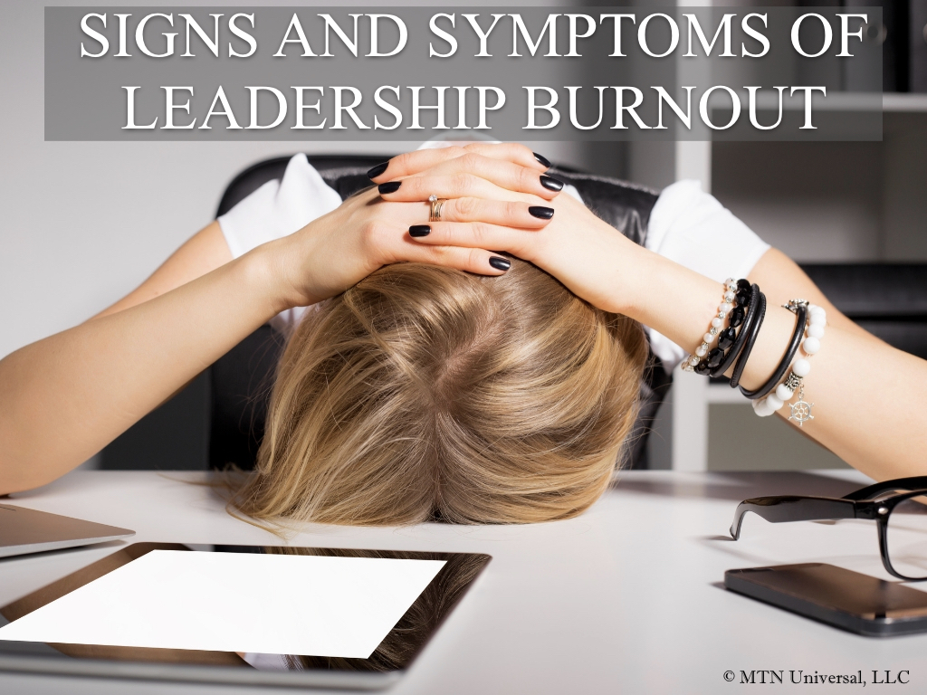 SIGNS AND SYMPTOMS OF LEADERSHIP BURNOUT .001.jpeg