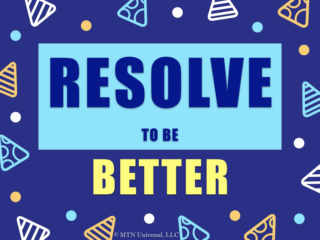 RESOLVE TO BE BETTER.001.jpeg