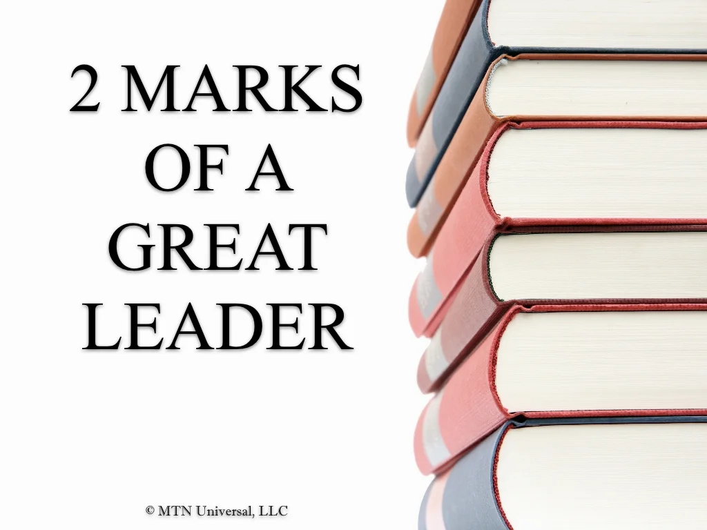 TWO MARKS OF A GREAT LEADER — MTN Universal