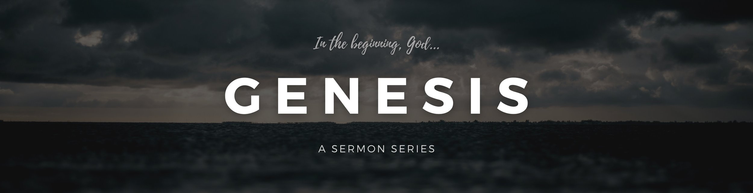 Genesis Sermon Series (banner) copy.jpg