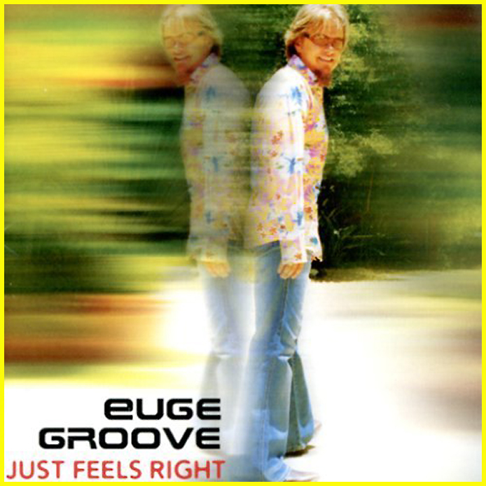   EUGE GROOVE JUST FEELS RIGHT  