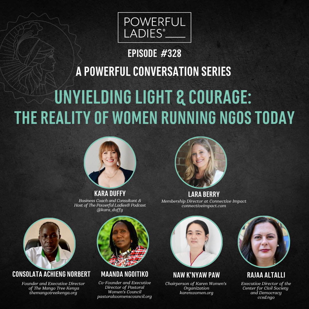 Episode 328: A Powerful Conversation | Unyielding Light & Courage: The Reality of Women Running NGOs Today