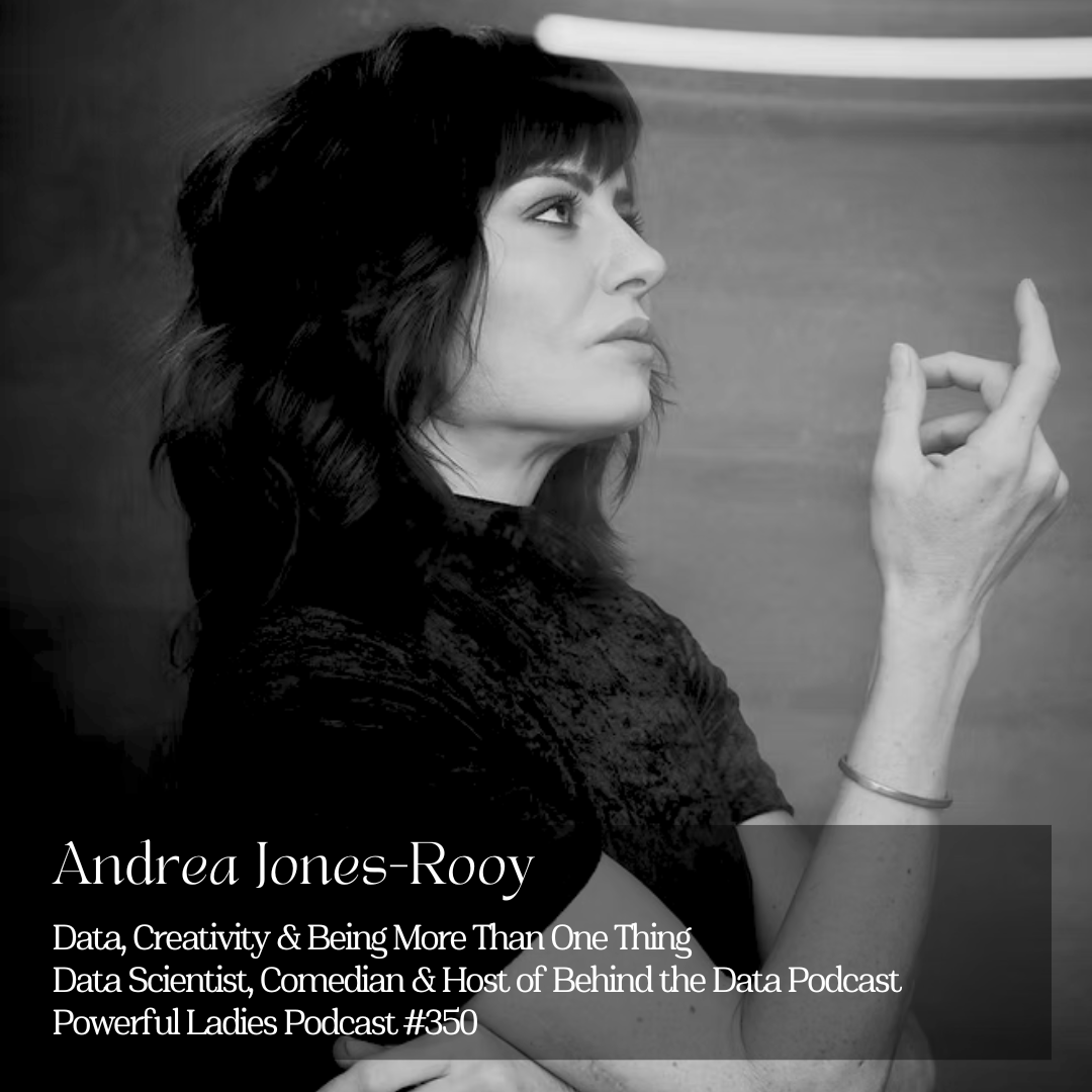 Episode 350: Data, Creativity &amp; Being More Than One Thing | Andrea Jones-Rooy | Data Scientist, Comedian &amp; Host of Behind the Data Podcast