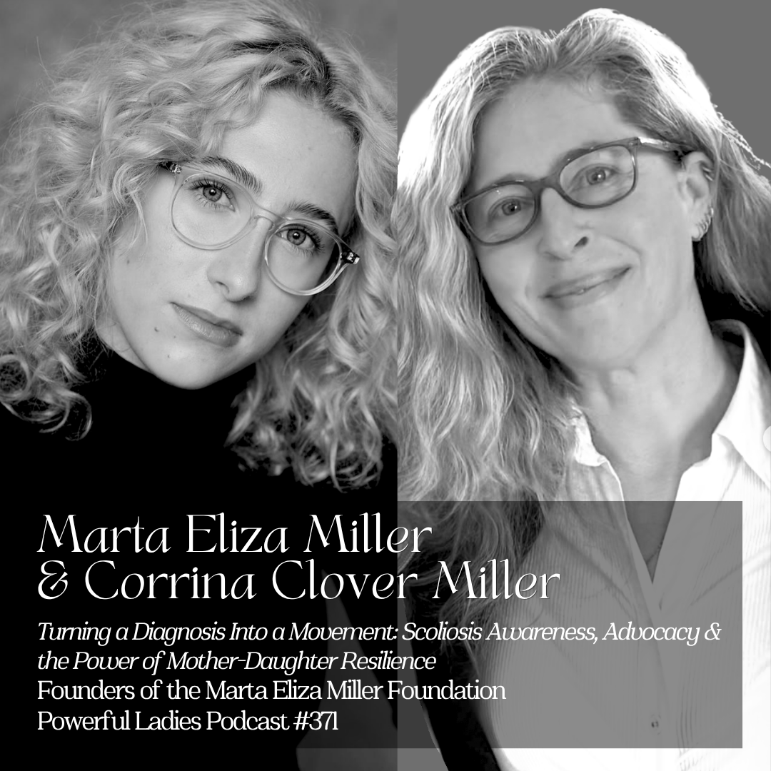 Episode 371: Turning a Diagnosis Into a Movement | Marta Eliza Miller &amp; Corrina Clover Miller | Founders of the Marta Eliza Miller Foundation