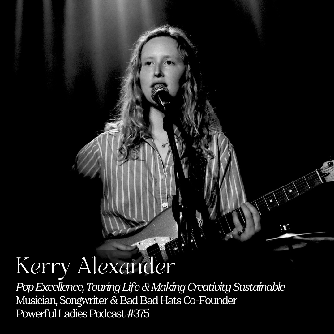 Episode 375: Pop Excellence, Touring Life &amp; Making Creativity Sustainable | Kerry Alexander | Musician, Songwriter &amp; Bad Bad Hats Co-Founder
