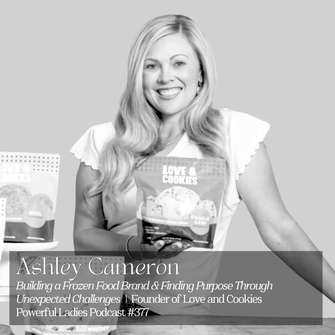 Episode 377: Building a Frozen Food Brand &amp; Finding Purpose Through Unexpected Challenges | Ashley Cameron | Founder, Love and Cookies