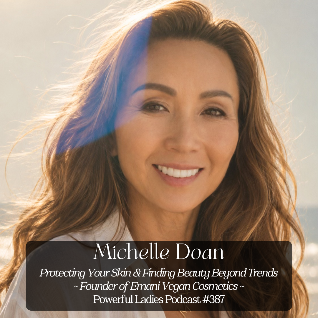 Episode 387: Protecting Your Skin &amp; Finding Beauty Beyond Trends | Michelle Doan | Founder of Emani Vegan Cosmetics