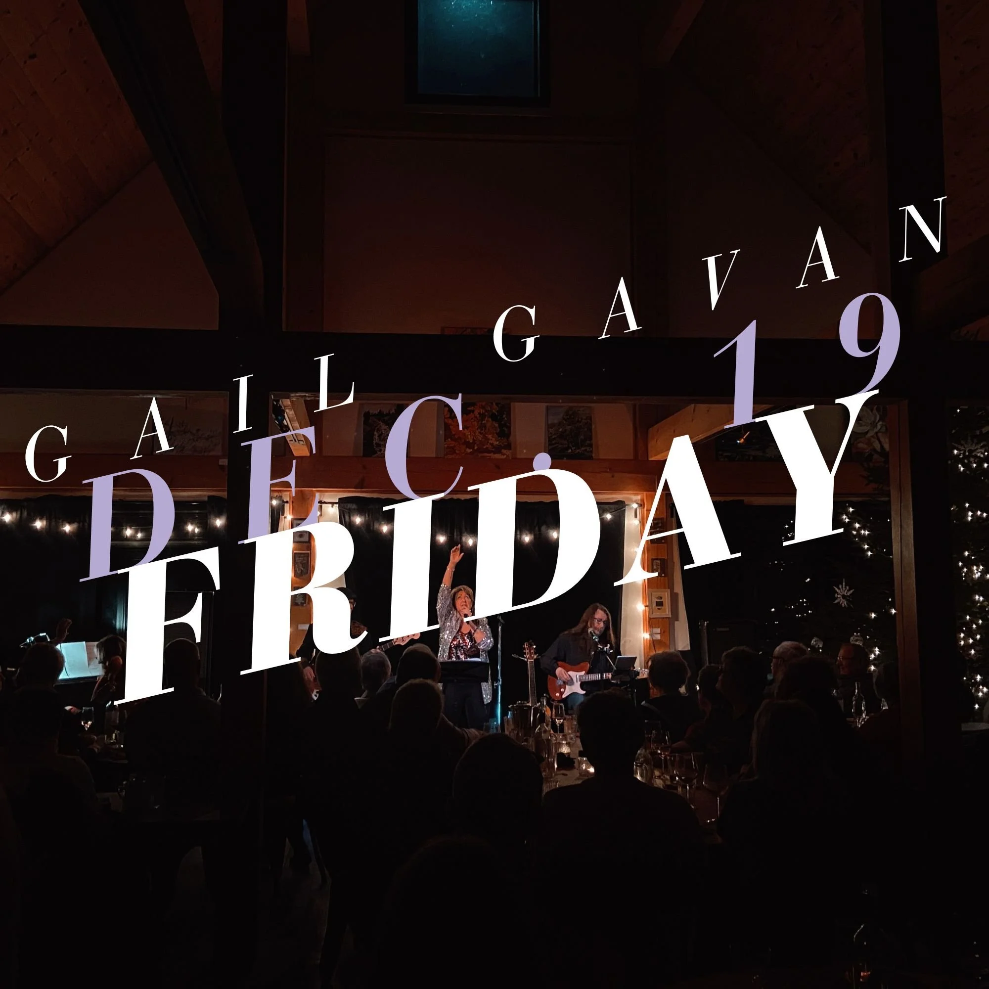 Gail Gavan FRIDAY DECEMBER 19TH 7:30pm