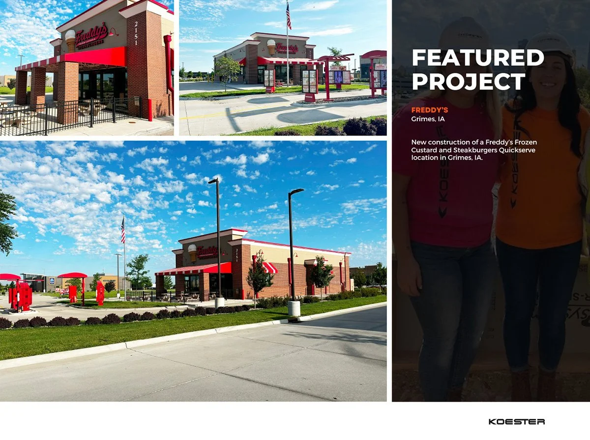 Skip cooking tonight

Treat yourself to the Des Moines Metro&rsquo;s very first Freddy&rsquo;s Frozen Custard &amp; Steakburgers! Built from the ground up by Koester Construction in 2022, this spot kicked off a whole new wave of Freddy&rsquo;s fans.
