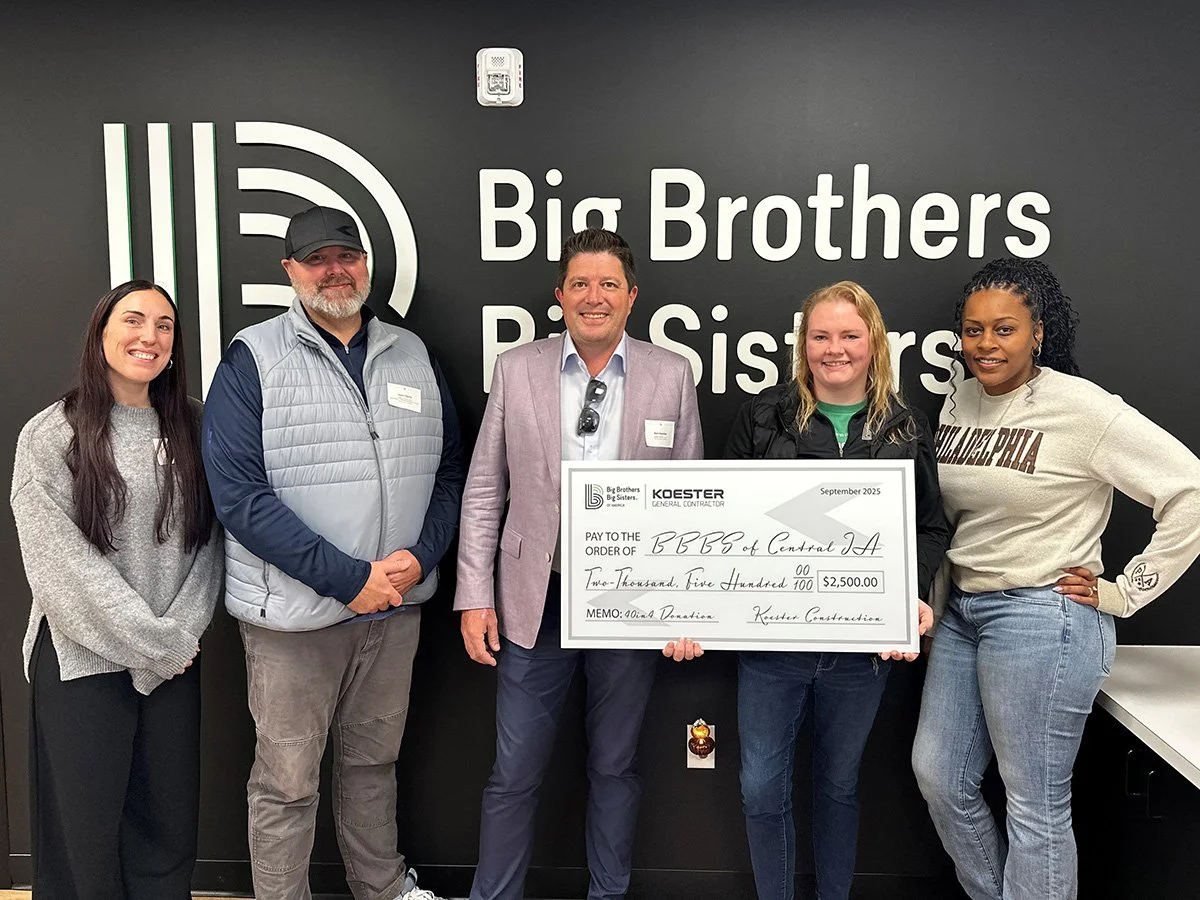 Koester Construction is proud to support those that support our communities. We recently had the honor of presenting a check for $2,500 to Big Brothers Big Sisters of Central Iowa. This donation was the result of a successful phase 1 of our 40in4 cam