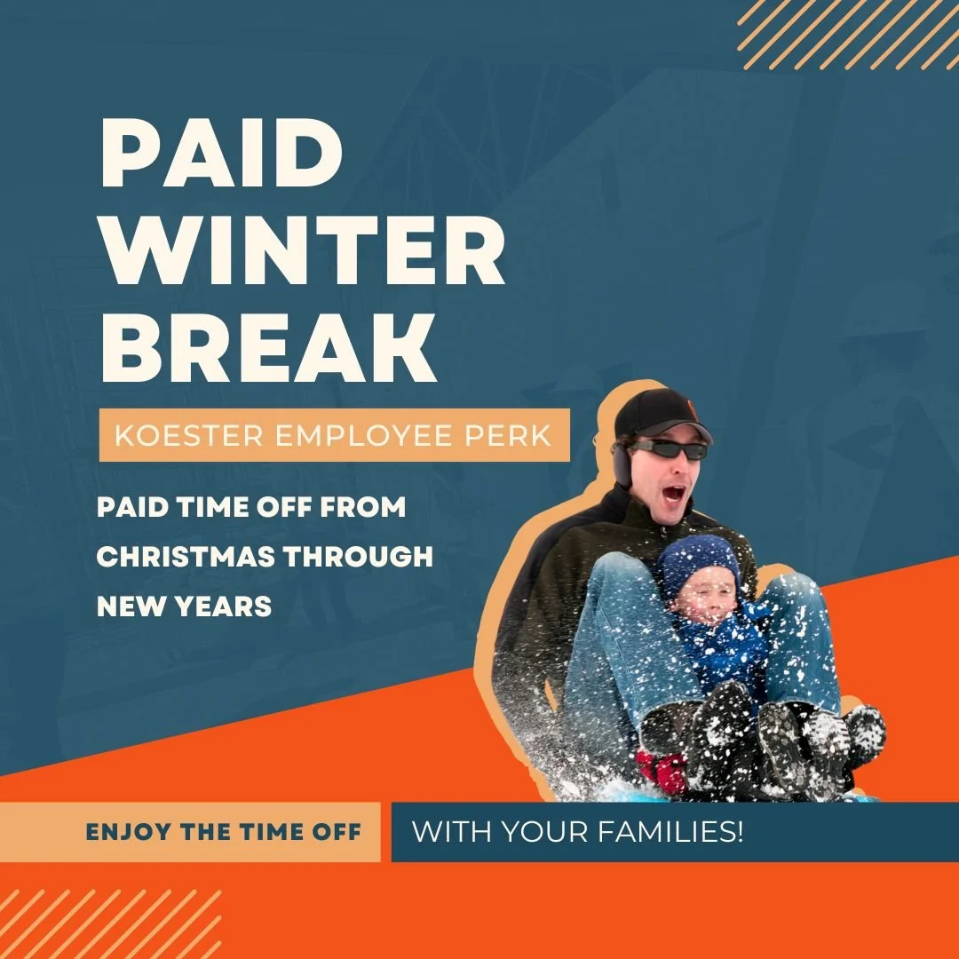 The Koester office will be closed from December 25 through January 1.

We are incredibly proud to provide this time away for our team members to enjoy the holiday with their loved ones each year. We hope you can take some time away from the demands o