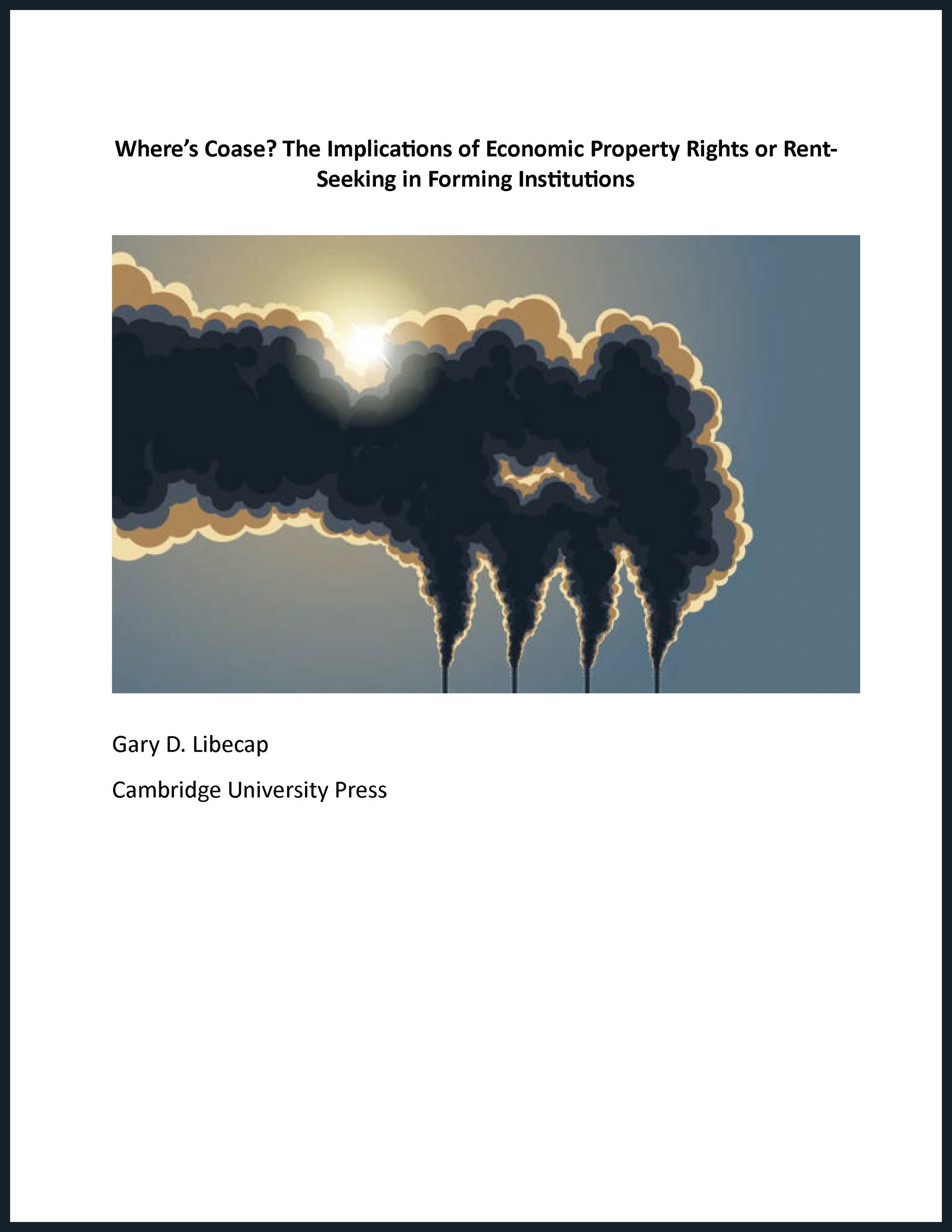 Where’s Coase? The Implications of Economic Property Rights or Rent-Seeking in Forming Institutions