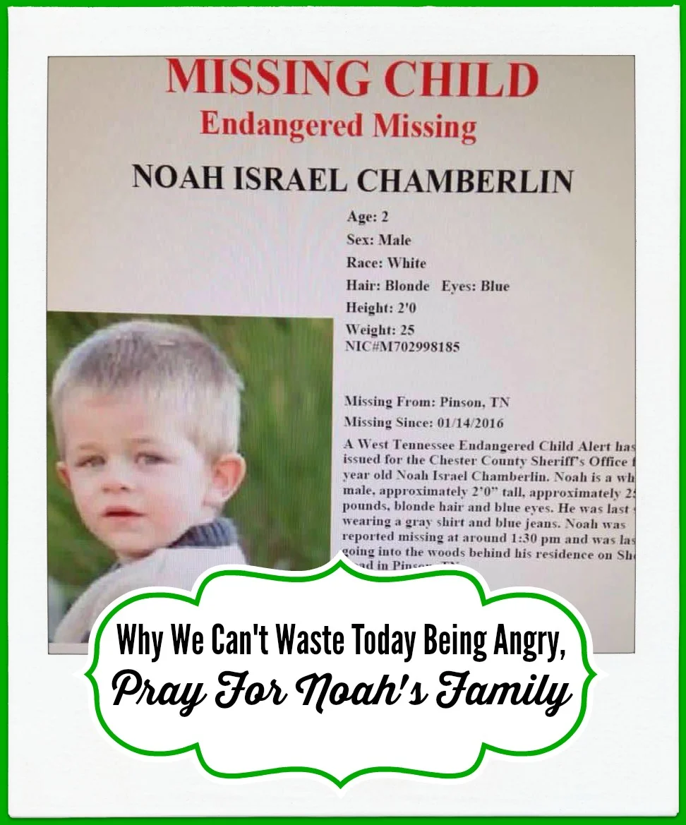 Why You Can't Waste Today Being Angry--Pray For Noah Chamberlin's Family