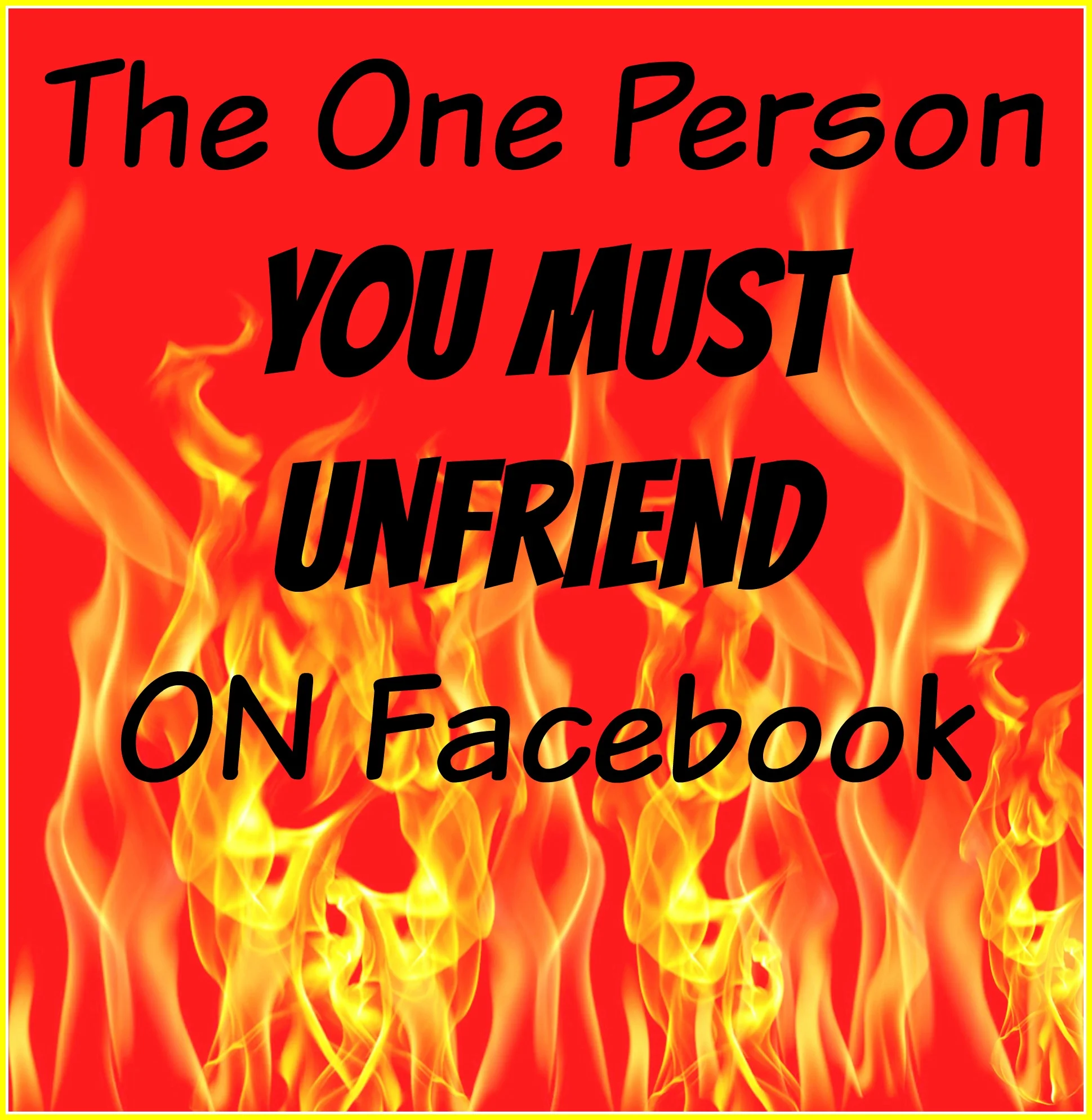 The One Person You Must Unfriend On Facebook