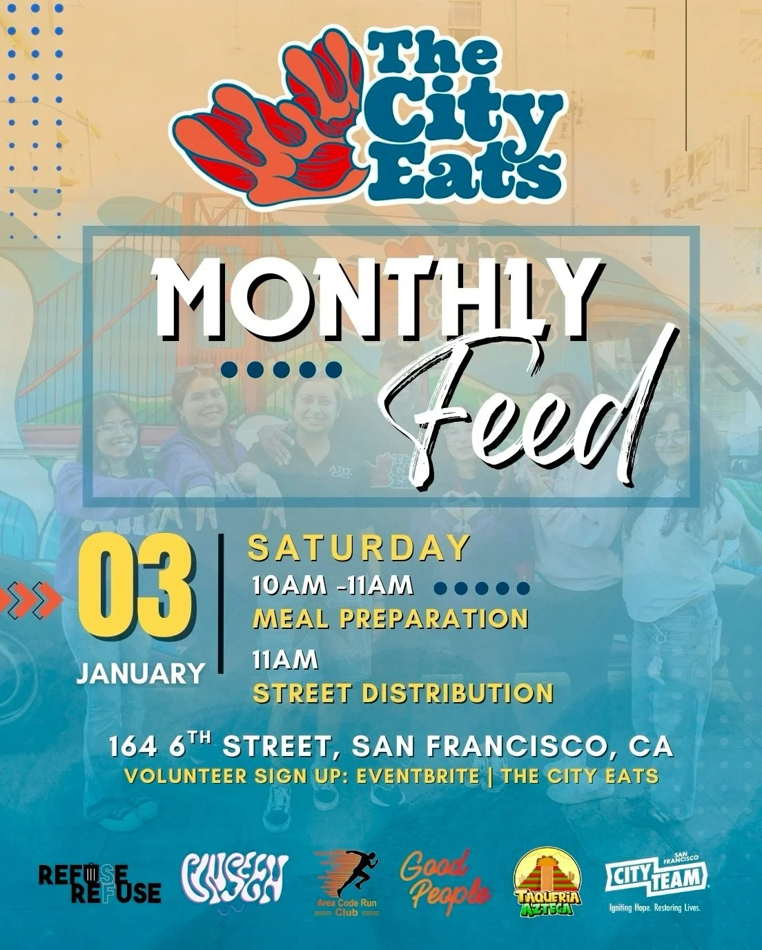 🗓️ WERE BACK! 2026 🎆

📍164 6th Street, San Francisco, CA @cityteamsf 
*All ages are welcomed to volunteer*

10am Meal Prep
11am Meal Pick-Up for Street Distribution. Keep in mind street distribution will be by foot , your personal vehicles 🚗.

2N