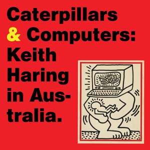 13 artbooks: Caterpillars and Computers: Keith Haring in Australia: ANDREW ATCHISON Hannah Mathews (ed.), Australian Centre for Contemporary Art Publications, Melbourne, commissioned by the City of Yarra's Arts & Culture Department, 2012; design: Matthew Hinkley, 55pp; rrp$13