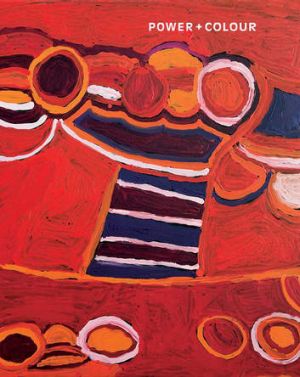 13 ARTBOOKS: POWER + COLOUR: NEW PAINTING FROM THE CORRIGAN COLLECTION OF 21ST CENTURY ABORIGINAL ART: MAURICE O'RIORDAN JANE RAFFAN POWER AND COLOUR: NEW PAINTING FROM THE CORRIGAN COLLECTION OF 21ST CENTURY ABORIGINAL ART , MACMILLAN ART PUBLISHING, VICTORIA, 2012, 368PP, RRP$125: ISBN: 9781921394744 POWER + COLOUR COULD WELL BE DESCRIBED A 'COFFEE-TABLE' PUBLICATION; THIS IS NOT A PUT-DOWN BUT RECOGNITION OF THE BOOK'S SUMPTUOUS PRODUCTION VALUES. IT IS ABOVE ALL A BOOK FILLED WITH HIGH-QUALITY REPRODUCTION IMAGES OF LARGELY HIGH-KEY CHROMATIC PAINTINGS; A BOOK TO LOOK AT, AND VISUALLY SAVOUR. THE BOOK'S COLOUR-CHARGED MANDATE IS CONVEYED NOT ONLY THROUGH THE PAINTINGS DEPICTED BUT ALSO THROUGH NUANCES OF DESIGN: THE CHANGING KALEIDOSCOPE OF BACKGROUND COLOURS FOR THE TITLE-PAGES ADJOINING EACH FULL OR DOUBLE-PAGE IMAGE, OR THE MULTICOLOURED HEADINGS SUCH AS 'THE PAINTINGS / THE PAINTINGS / THE PAINTINGS' WHICH ANNOUNCES THIS SECTION AND, YES, THE WORDS ARE IN TRIPLICATE, CONJURING A SENSE OF BARELY CONTAINED EXCITEMENT