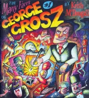 15 books: Melbourne's comic: cascade CEFN RIDOUT Keith McDougall, The many faces of George Grosz , 2012, Vol. 1 of 12, 32pp, rrp$15; ISBN: 9780987259509