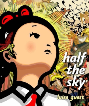 17 Another country: Half the Sky: Conversations with women artists in China : Mikala Tai Luise Guest, Half the Sky: Conversations with women artists in China , Piper Press, Sydney, 2016, 224 pages, AU$69.95