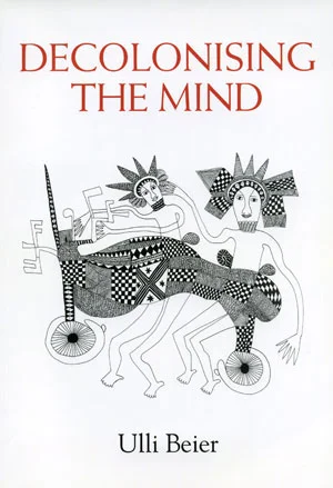 4 Decolonising the Mind , Ulli Beier: JENNIFER ISAACS Pandanus Books, 2005 169pp $45.00 RRP