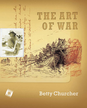 11 The Art of War and Scott Bevan,Battle lines: Australian Artists at War, Betty Churcher: BETTY SNOWDEN The Miegunyah Press, 2004 200 pp $39.95 RRP (paperback) Random House, 2004 $59.95 (hardback), $34.95 (paperback) RRP