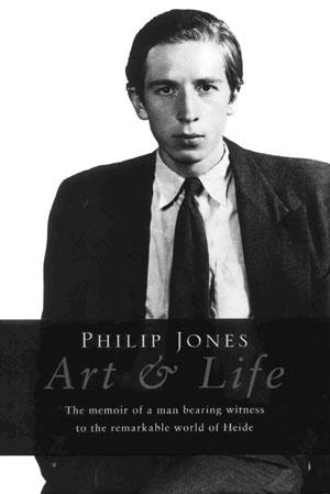 1 Art & Life reviewed by Philip Jones: CHRISTOPHER HEATHCOTE Philip Jones, Art & Life, Allen & Unwin, 2004, 312 pp $49.95 RRP (hardback)