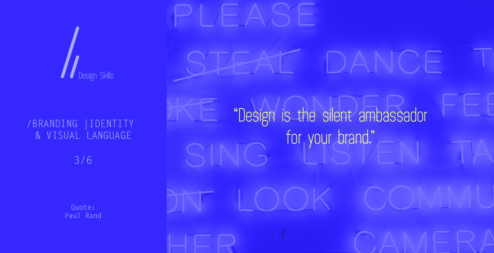 Design skills: branding, identity and visual language.