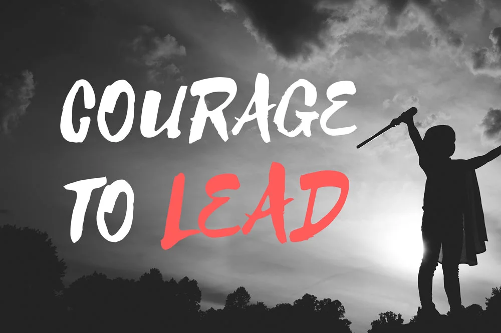 Courage to Lead