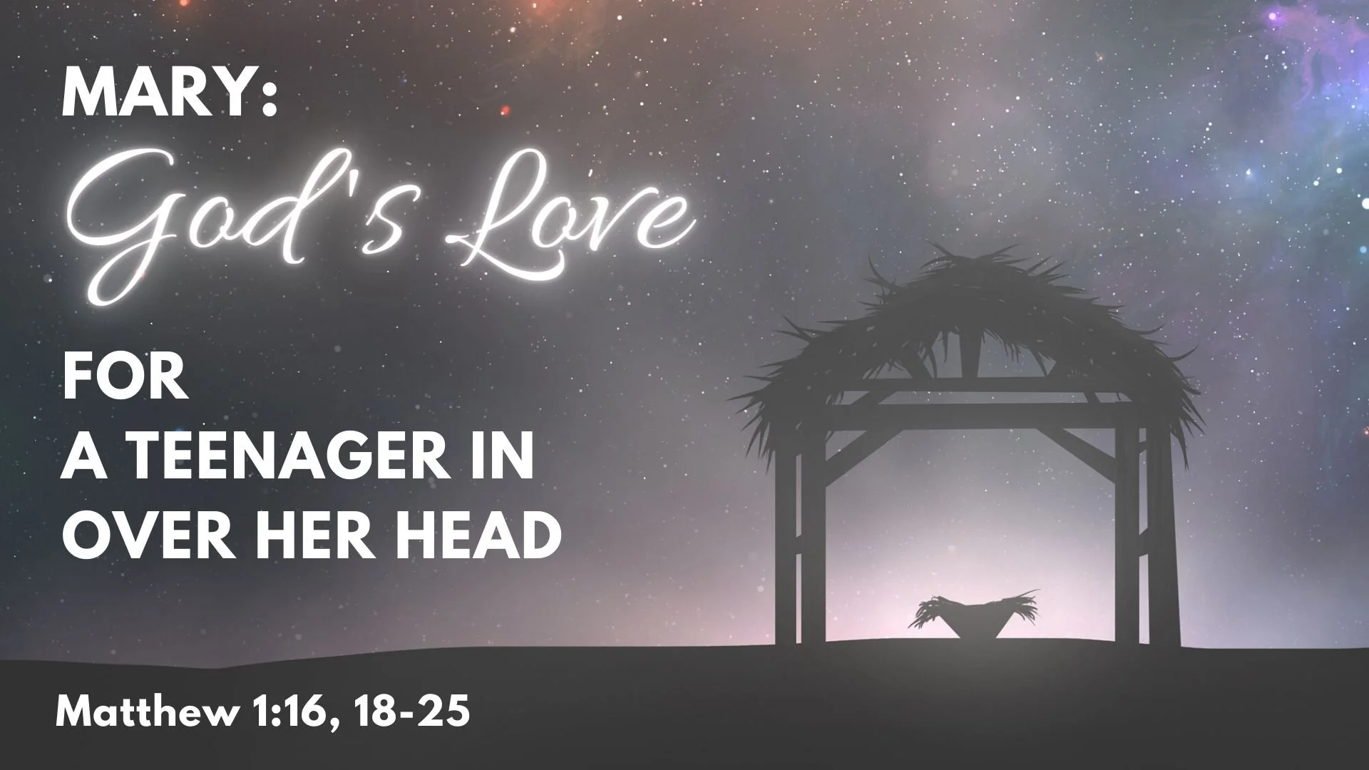 Mary: God’s Love for a Teenager In Over Her Head