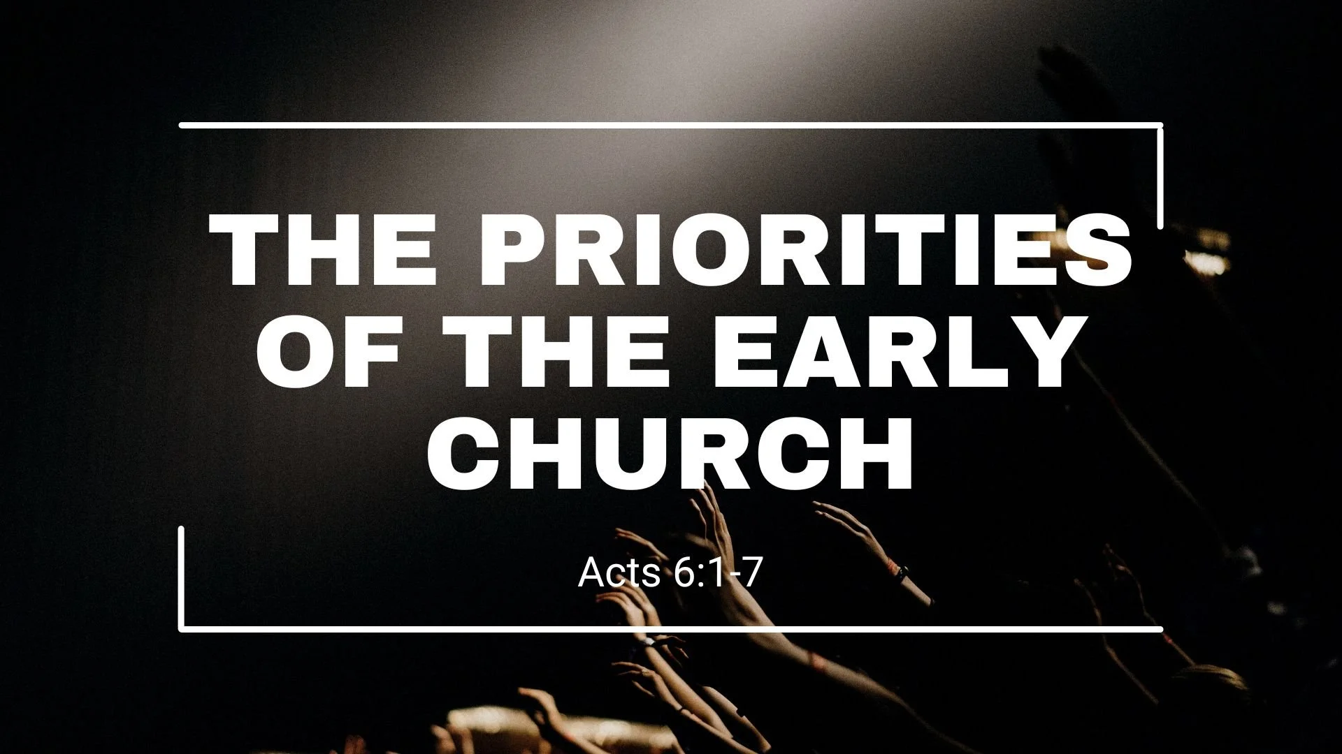 The Priorities of the Early Church