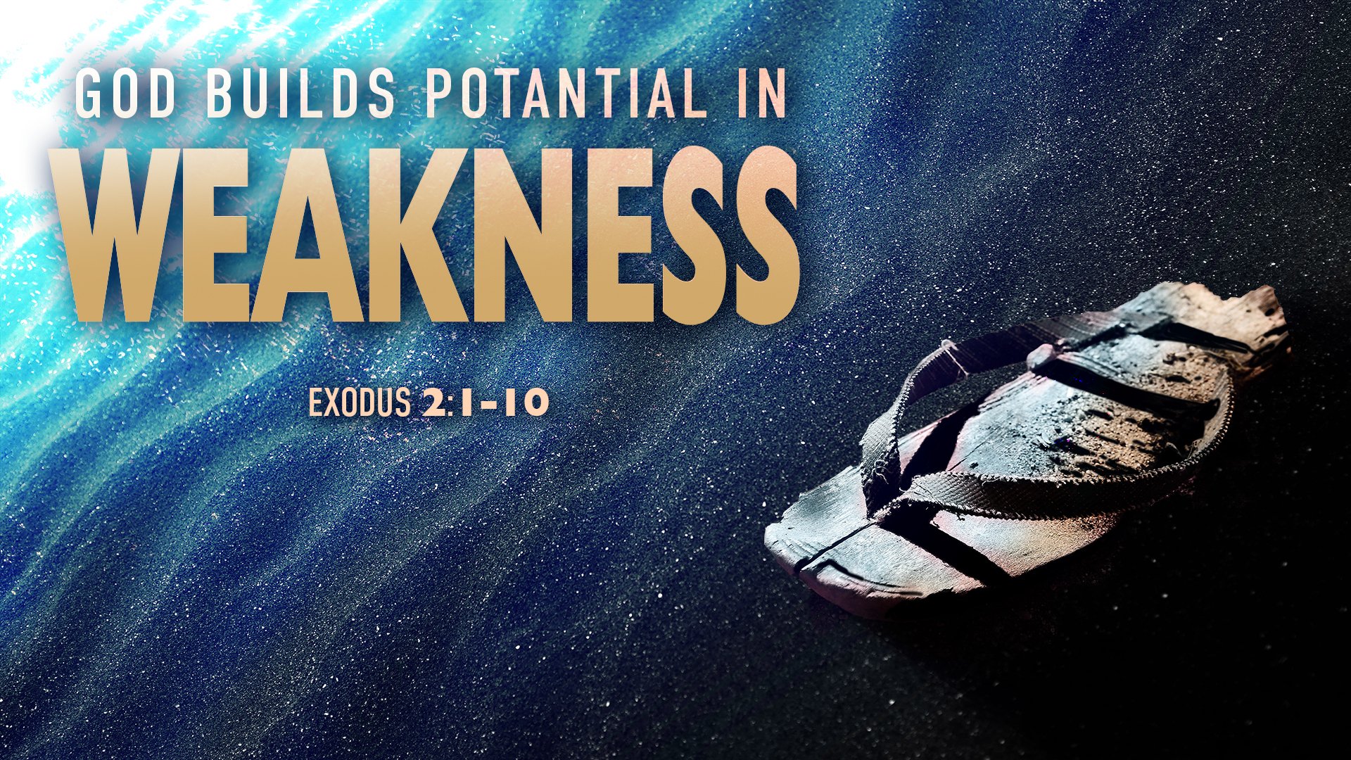 God Builds Potential in Weakness