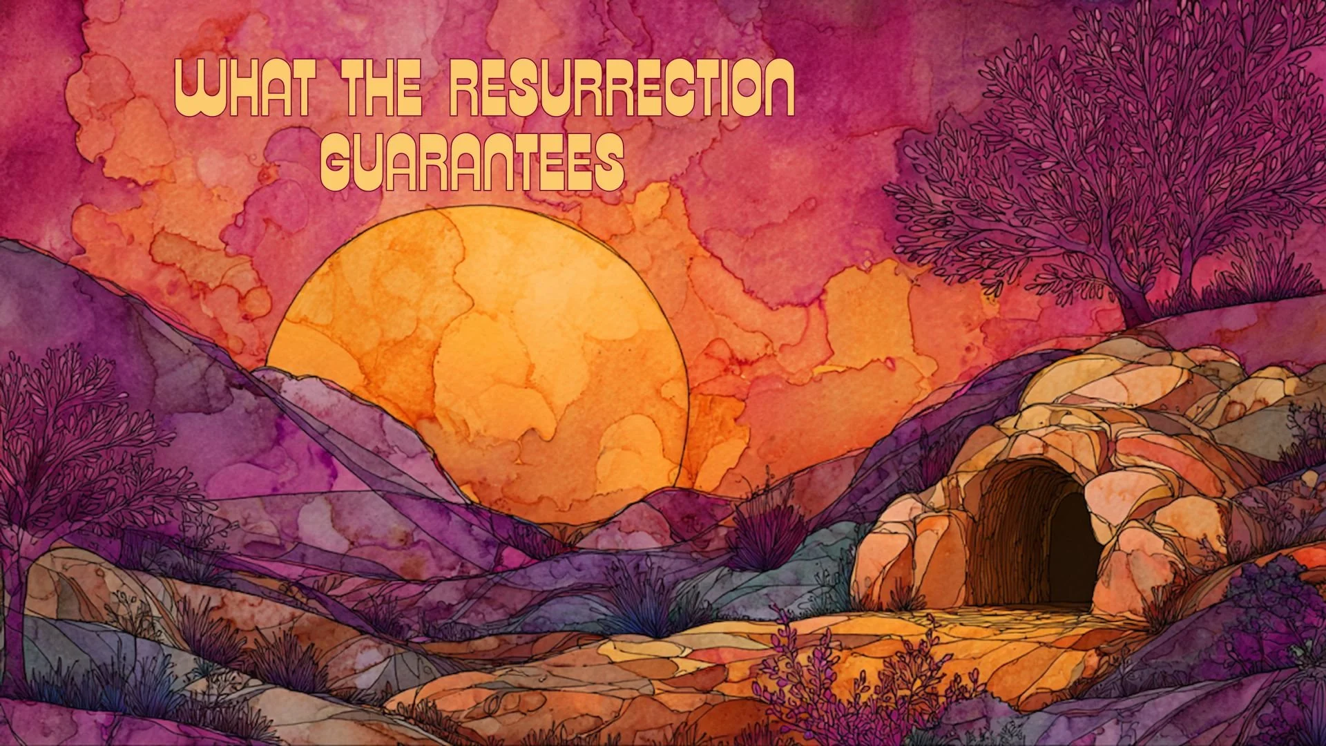 What the Resurrection Guarantees