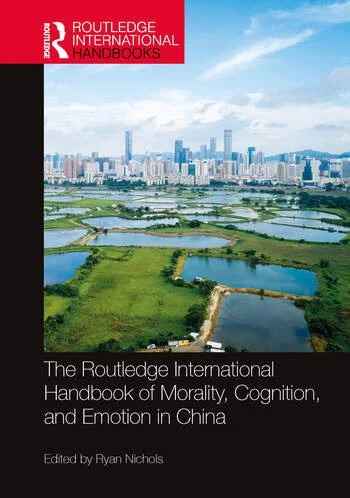 Cover of The Routledge International Handbook of Morality, Cognition, and Emotion in China, edited by Ryan Nichols