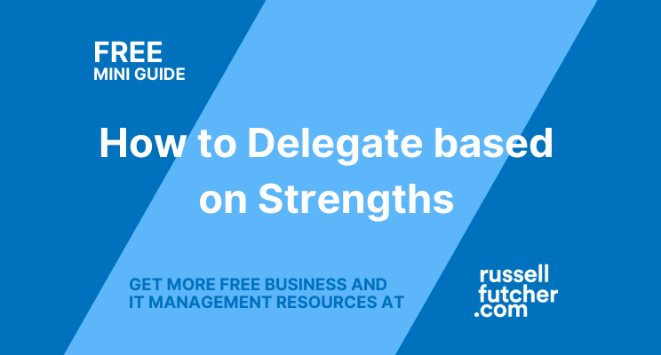 FREE Mini-Guide, How to Delegate based on Strengths