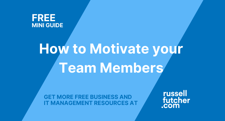FREE Mini-Guide, How to Motivate your Team Members