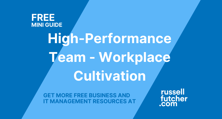 FREE Mini-Guide, High-Performance Team - Workplace Cultivation