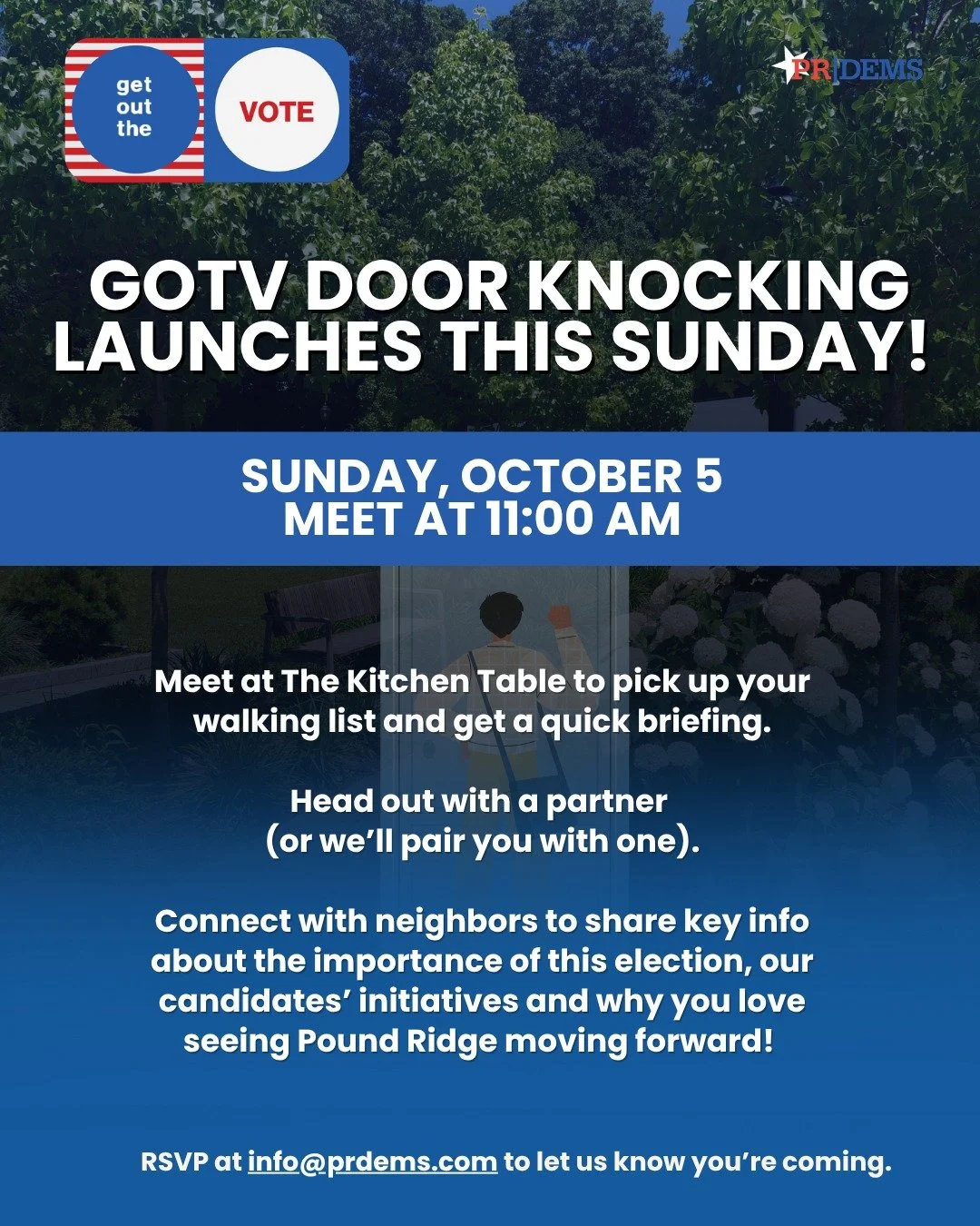 GOTV Door Knocking Launches This Sunday!

Join us on Sunday, October 5, at 11:00 AM as we kick off our door knocking Sundays.

Meet at The Kitchen Table to grab your walking list and get a quick briefing. 

Head out with a partner (or we&rsquo;ll pai