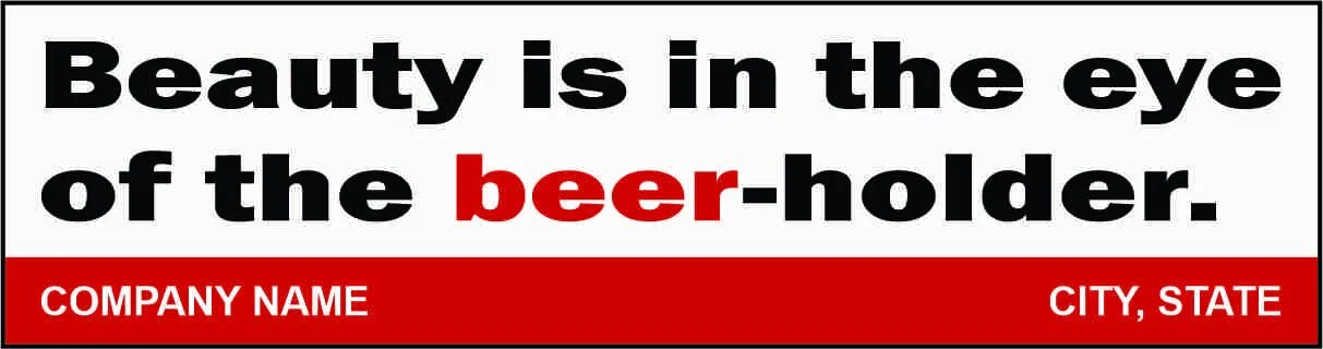 Beauty Is In The Eye Of The Beer Holder.jpg