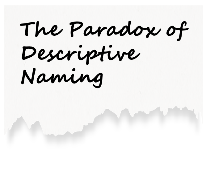 The Paradox of Descriptive Naming