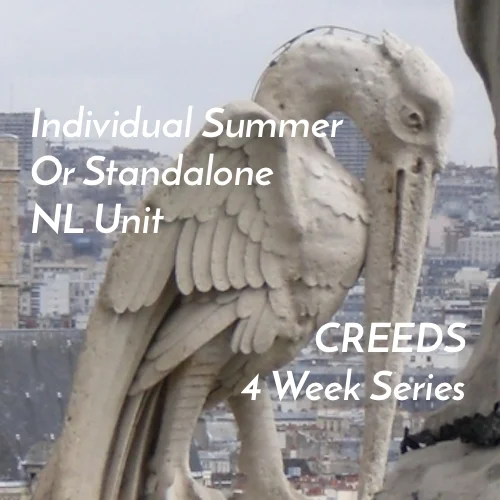 Individual NL Unit – Creeds (4 Week Series)
