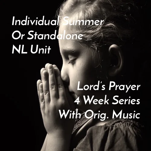 Individual NL Unit –Lord's Prayer (4 Weeks)