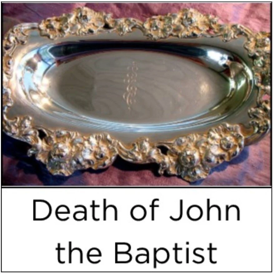 Mark 6:1-29, Death of John the Baptist