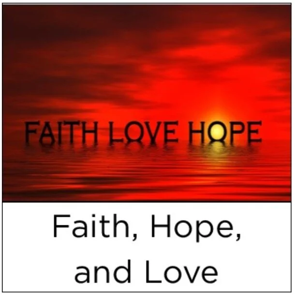 1 Corinthians 13:1-13 – Faith, Hope, and Love