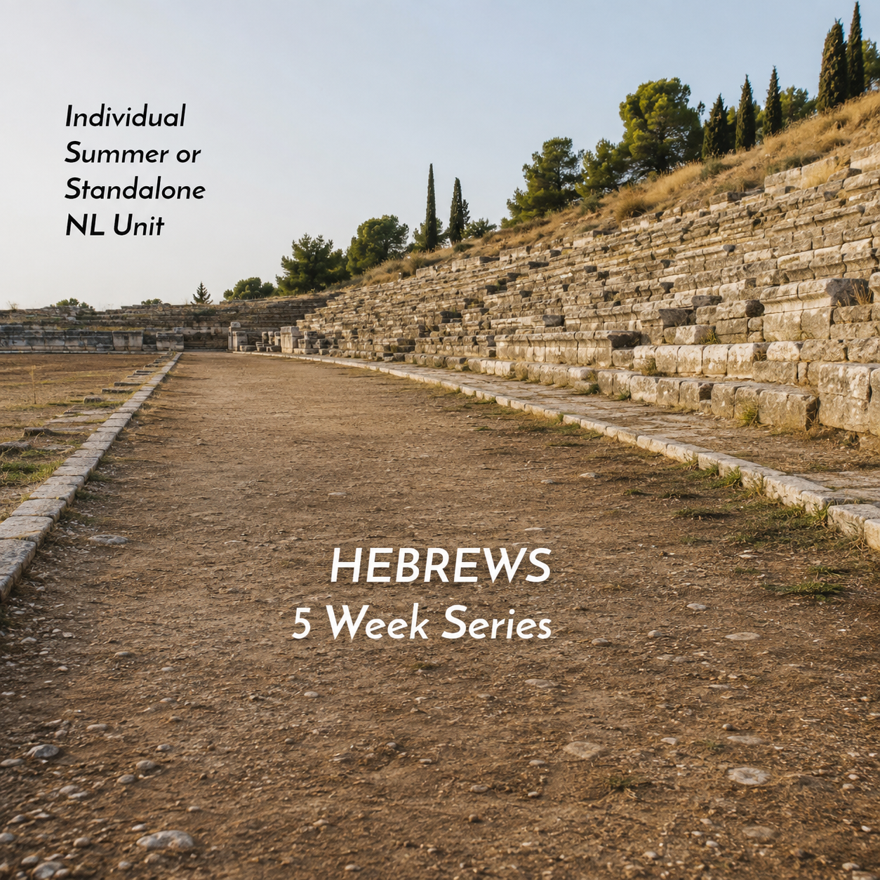 Individual NL Unit – Hebrews (5 Weeks)