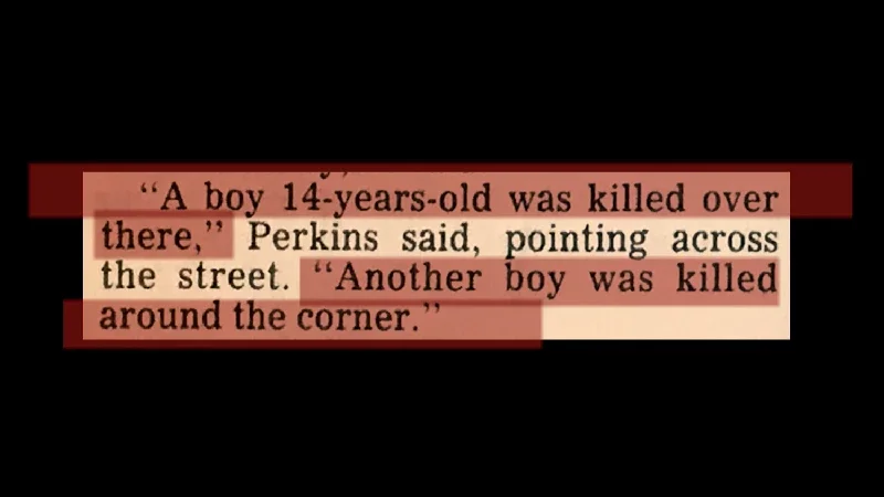 Text excerpts: "A boy 14-years-old was killed over there," Perkins said, pointing across the street. "Another boy was killed around the corner."