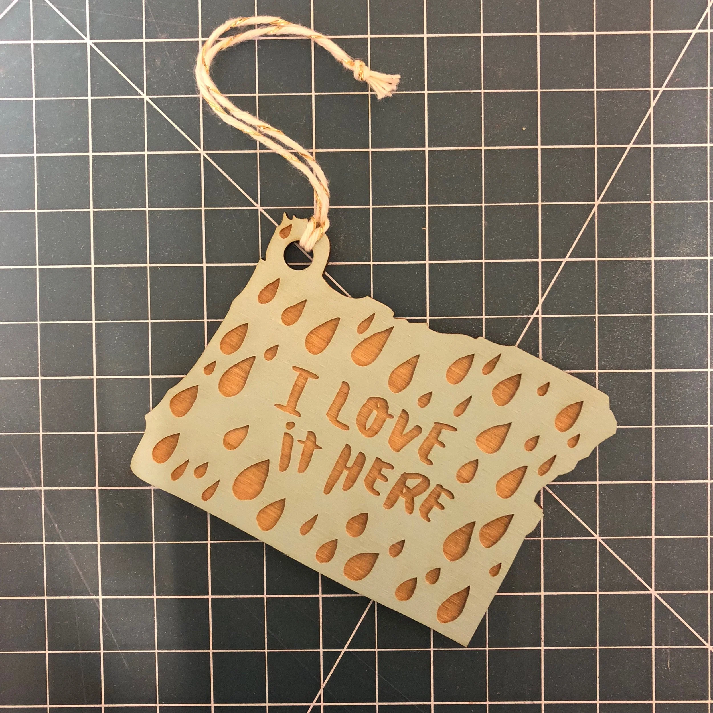 I Love It Here Oregon Lasercut Ornament Custom Snowmade